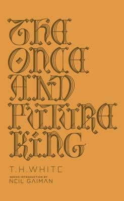 The Once and Future King by White, T. H.
