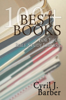 Best Books for Your Bible Study Library by Barber, Cyril J.