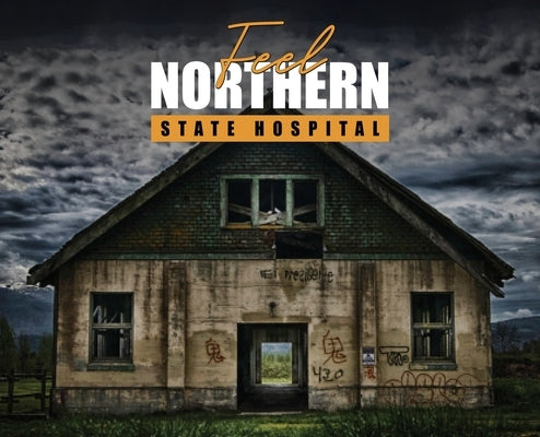 Feel: Northern State Hospital by Favero, Mark