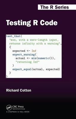 Testing R Code by Cotton, Richard