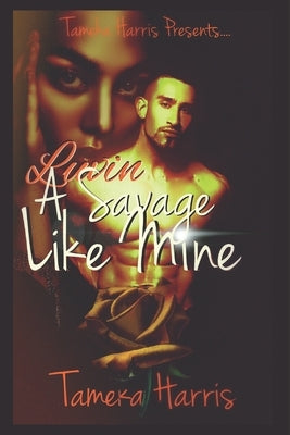 Luvin' A Savage Like Mine by Harris, Tameka