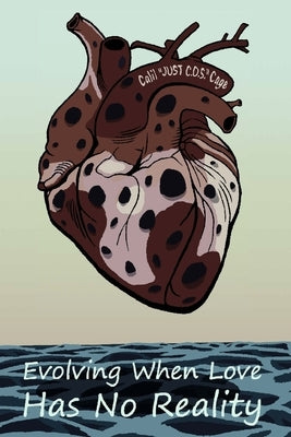 Evolving When Love Has No Reality by Cage, Calil