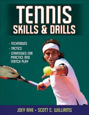 Tennis Skills & Drills by Rive, Joey