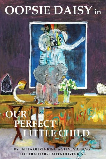 Oopsie Daisy in Our Perfect Little Child by Lalita, King Olivia