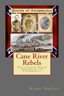 Cane River Rebels by Decuir, Randy