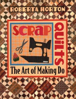 Scrap Quilts - Print on Demand Edition by Horton, Roberta