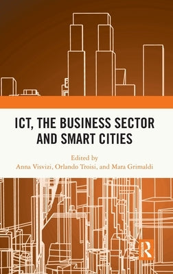 ICT, the Business Sector and Smart Cities by Visvizi, Anna