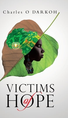 Victims of Hope by Darkoh, Charles O.