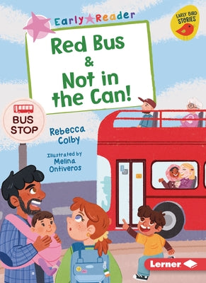 Red Bus & Not in the Can! by Colby, Rebecca