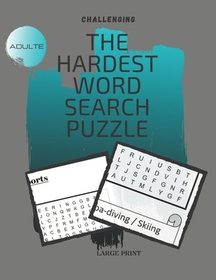 CHALLENGING The Hardest Word Search Puzzle: The Brainiest Insaniest Ultimate Puzzle word search To Stimulate Your Brain With Wide Variety Of Topics Wi by Hachemi, Abdelkader
