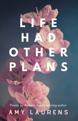 Life Had Other Plans by Laurens, Amy