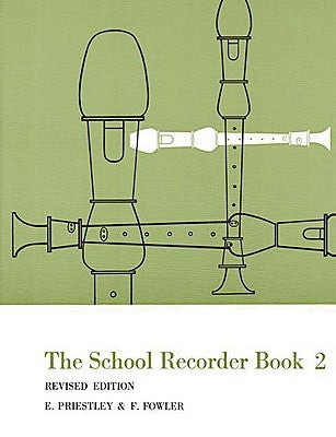 The School Recorder - Book 2: Revised Edition by Priestley, E.