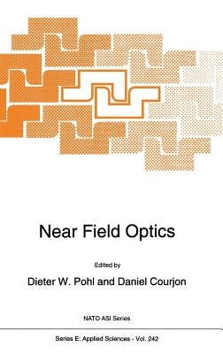 Near Field Optics by Pohl, Dieter W.