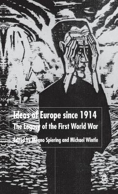 Ideas of Europe Since 1914: The Legacy of the First World War by Spiering, M.