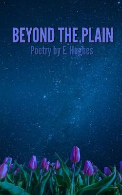 Beyond the Plain by Hughes, E.