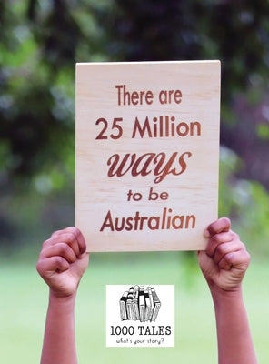 There are 25 Million Ways to be Australian - Hardcover by Co-Op Ltd, 1000 Tales