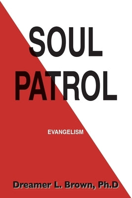 Soul Patrol by Brown, Dreamer L.