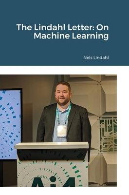 The Lindahl Letter: On Machine Learning by Lindahl, Nels
