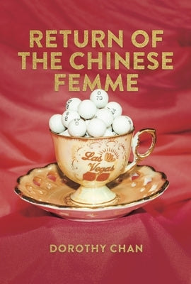 Return of the Chinese Femme by Chan, Dorothy