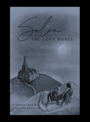 Salem: The Lost Bones by Chapin, R. Curtis
