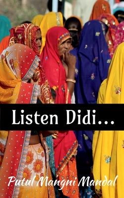 Listen Didi... by Mandal, Putul Mangni