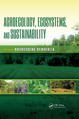 Agroecology, Ecosystems, and Sustainability by Benkeblia, Noureddine