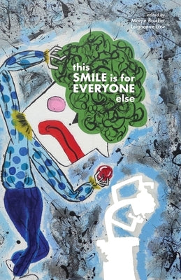 This Smile Is for Everyone Else by Bowker, Marjie