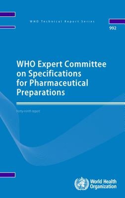 Who Expert Committee on Specifications for Pharmaceutical Preparations: Forty-Ninth Report by World Health Organization