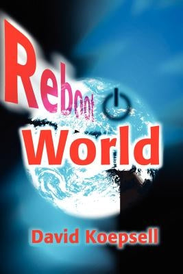 Reboot World by Koepsell, David R.