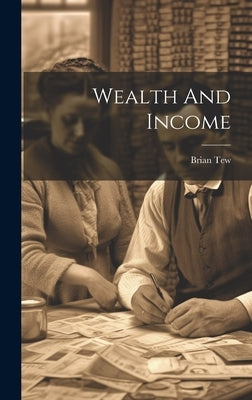 Wealth And Income by Tew, Brian