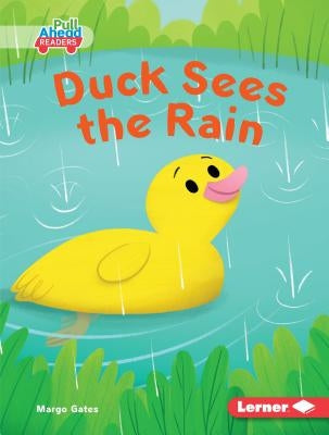 Duck Sees the Rain by Gates, Margo