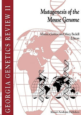 Mutagenesis of the Mouse Genome by Justice, Monica