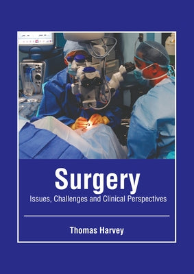 Surgery: Issues, Challenges and Clinical Perspectives by Harvey, Thomas