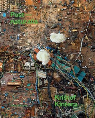 Kristof Kintera: Post-Naturalia by Kintera, Kristof