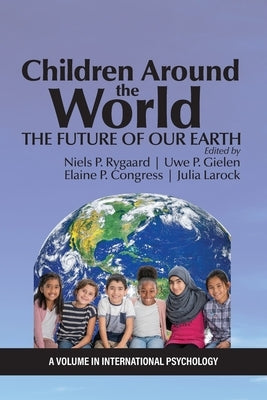 Children Around the World: The Future of Our Earth by Rygaard, Niels P.