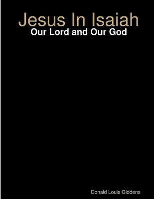 Jesus in Isaiah by Giddens, Donald Louis