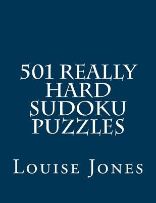 501 Really Hard Sudoku Puzzles by Jones, Louise
