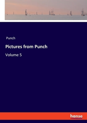 Pictures from Punch: Volume 5 by Punch