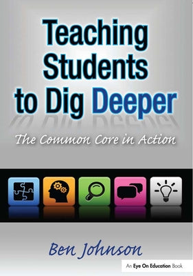 Teaching Students to Dig Deeper by Johnson, Benjamin