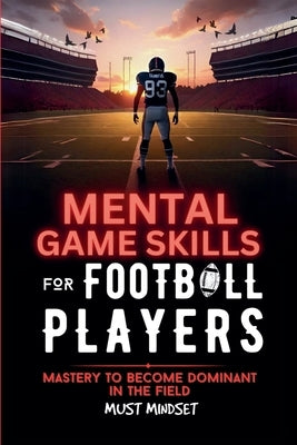 Mental Game Skills for Football Players by Press, Mindset