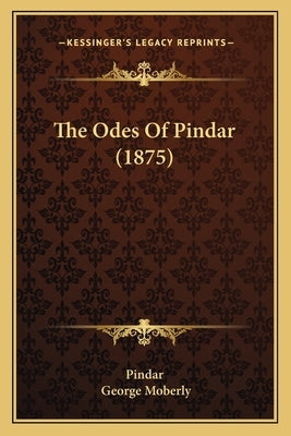 The Odes Of Pindar (1875) by Pindar