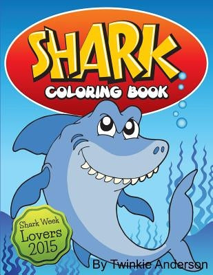 Shark Coloring Book (Shark Week Lovers 2015) by Anderson, Twinkie