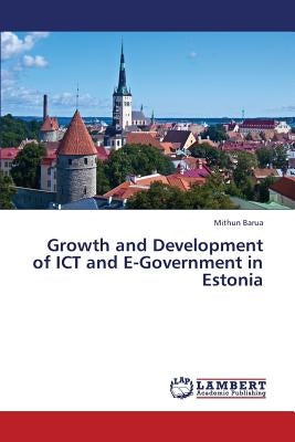 Growth and Development of ICT and E-Government in Estonia by Barua Mithun
