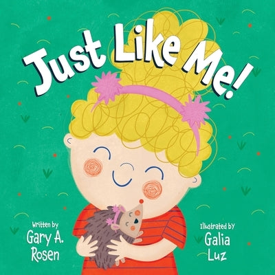 Just Like Me by Rosen, Gary A.