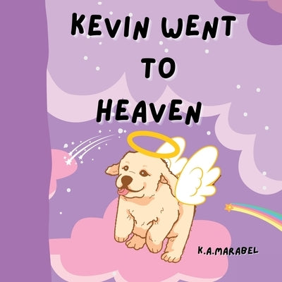 Kevin Went to Heaven by Marabel, K. a.