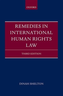 Remedies in International Human Rights Law (Revised) by Shelton, Dinah