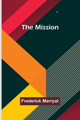 The Mission by Marryat, Frederick