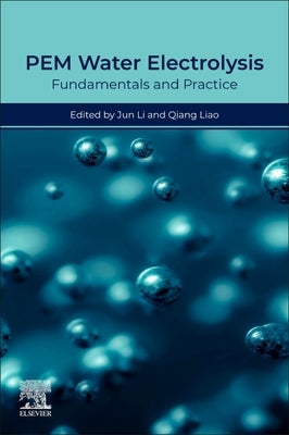 Pem Water Electrolysis: Fundamentals and Practice by Li, Jun