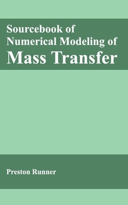 Sourcebook of Numerical Modeling of Mass Transfer by Runner, Preston
