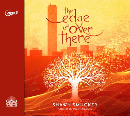 The Edge of Over There by Smucker, Shawn